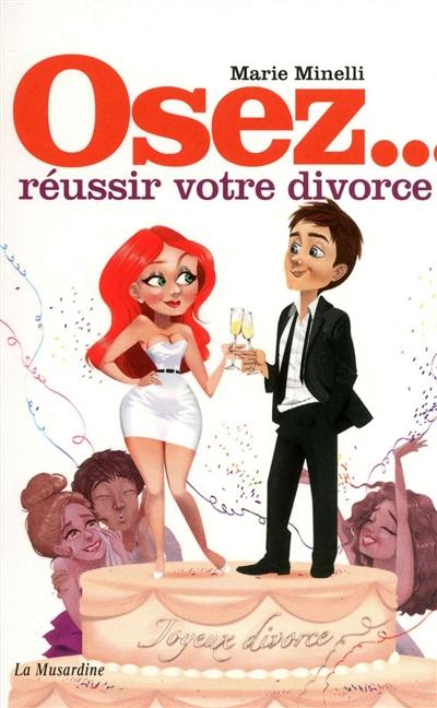 Osez... réussir votre divorce