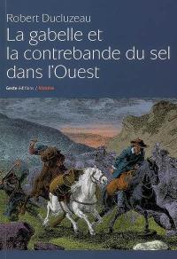 La gabelle et la contrebande du sel dans l'Ouest