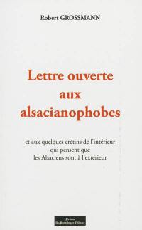 Lettre ouverte aux alsacianophobes : et aux quelques crétins de l'intérieur qui pensent que les Alsaciens sont à l'extérieur