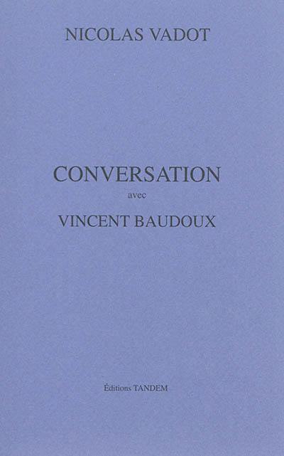 Conversation avec Vincent Baudoux