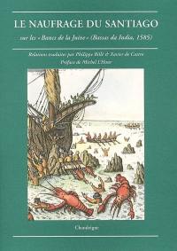 Le naufrage du Santiago : sur les Bancs de la Juive (Bassas da India, 1585)