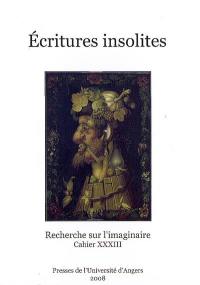 Recherches sur l'imaginaire, n° 33. Ecritures insolites