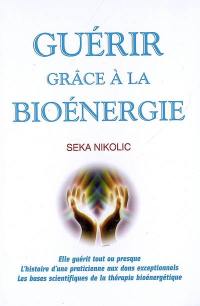 Guérir grâce à la bioénergie