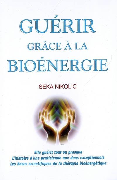 Guérir grâce à la bioénergie