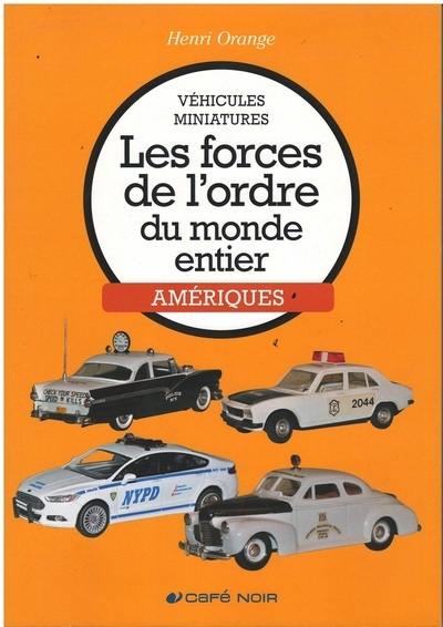 Les forces de l'ordre du monde entier : véhicules miniatures. Amériques