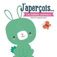 J'aperçois.... Les bébés animaux : vois-tu ce que je vois ?