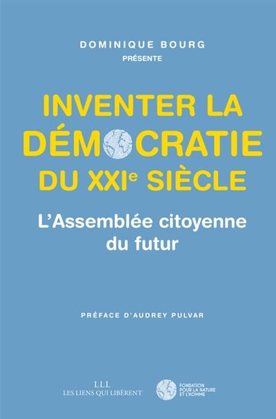 Inventer la démocratie du XXIe siècle : l'Assemblée citoyenne du futur