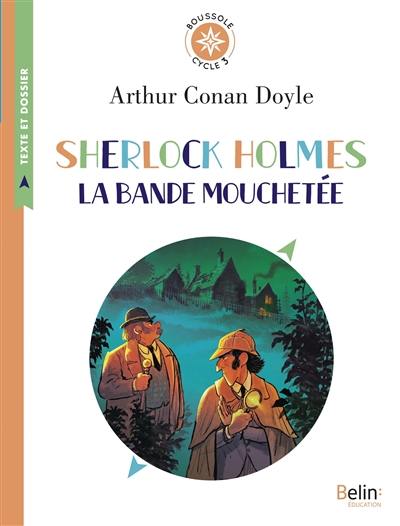 Sherlock Holmes : la bande mouchetée