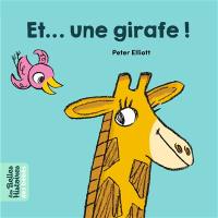 Et... une girafe !