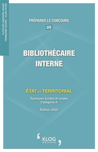 Préparer le concours de bibliothécaire interne : Etat et territorial : épreuves écrites et orales, catégorie A