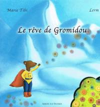 Le rêve de Gromidou