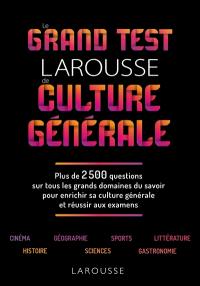 Le grand QCM de culture générale : avec 3 niveaux de difficulté, pour tester vos connaissances et réussir aux examens : 2.500 QCM