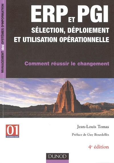 ERP et PGI : sélection, déploiement et utilisation opérationnelle : comment réussir le changement