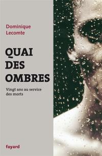 Quai des ombres : 20 ans au service des morts