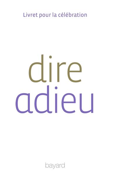 Dire adieu : livret pour la célébration