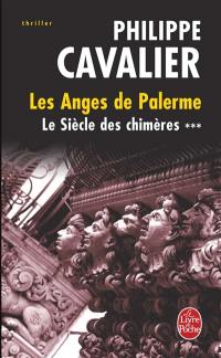 Le siècle des chimères. Vol. 3. Les anges de Palerme