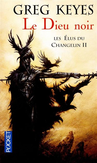 Les élus du Changelin. Vol. 2. Le dieu noir