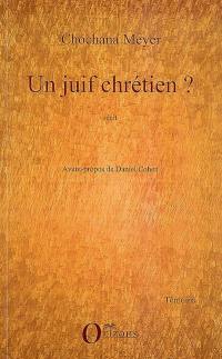 Un Juif chrétien ? : récit