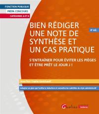 Bien rédiger une note de synthèse et un cas pratique : catégories A et B : s'entraîner pour éviter les pièges et être prêt le jour J !