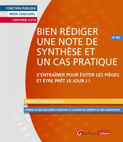 Bien rédiger une note de synthèse et un cas pratique : catégories A et B : s'entraîner pour éviter les pièges et être prêt le jour J !