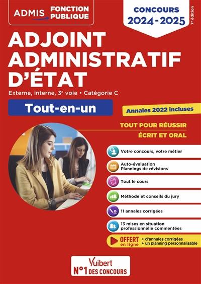 Adjoint administratif d'Etat : externe, interne, 3e voie, catégorie C : tout-en-un, concours 2024-2025