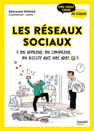 Les réseaux sociaux : on apprend, on comprend, on discute avec nos ados