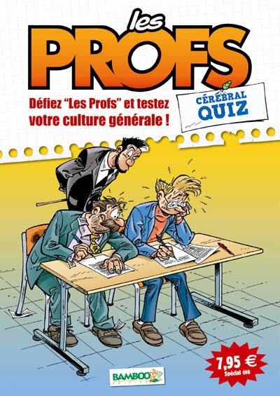 Les profs : cérébral quiz : défiez Les profs et testez votre culture générale !