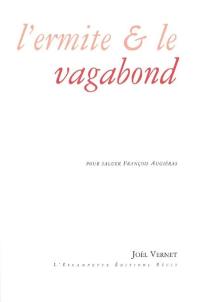 L'ermite & le vagabond : pour saluer François Augérias