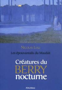 Créatures du Berry nocturne : les épouvantails du Maufait