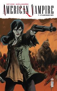 American vampire. Vol. 7. Le marchand gris