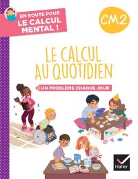 Le calcul au quotidien CM2 : + un problème chaque jour