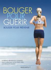 Bouger pour guérir, bouger pour prévenir