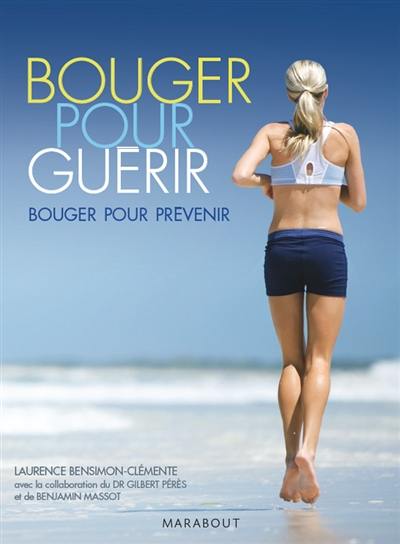 Bouger pour guérir, bouger pour prévenir