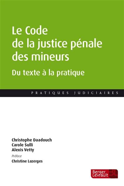 Le code de la justice pénale des mineurs : du texte à la pratique