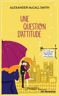 Isabel Dalhousie. Le club des philosophes amateurs. Une question d'attitude