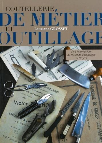 Coutellerie de métier et outillage : dans les collections du Musée de la coutellerie de Nogent