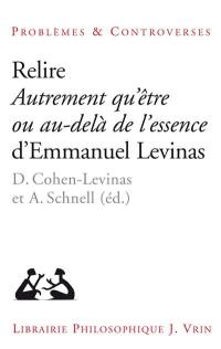 Relire Autrement qu'être ou Au-delà de l'essence d'Emmanuel Levinas