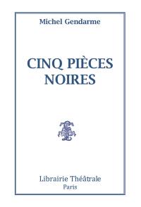 Cinq pièces noires