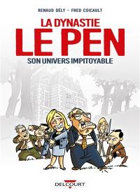 La dynastie Le Pen : son univers impitoyable