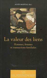 La valeur des liens : hommes, femmes et transactions familiales