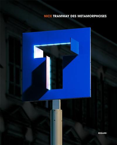 Nice, tramway des métamorphoses