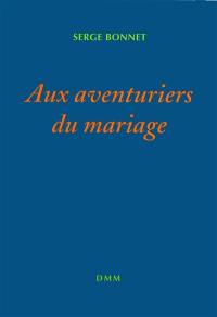 Aux aventuriers du mariage