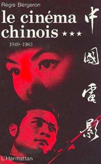 Le Cinéma chinois 1949-1983. Vol. 3