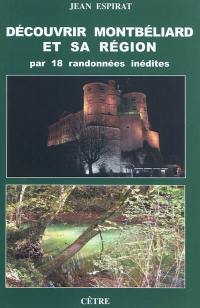 Découvrir Montbéliard et sa région par 18 randonnées inédites