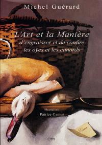 L'art et la manière d'engraisser ou de confire les oies, les canards