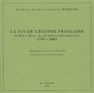 La fin de l'Egypte française : de Kléber à Menou, du repli négocié à l'évacuation forcée, 1799-1801