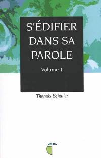 S'édifier dans sa parole. Vol. 1