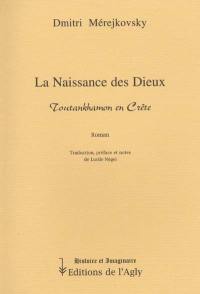 La naissance des dieux : Toutankhamon en Crète