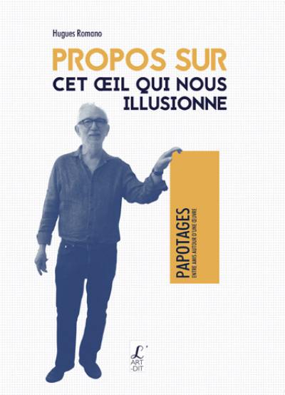 Propos sur cet oeil qui nous illusionne