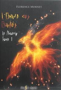 L'ombre des oubliés. Vol. 1. Le phoenix